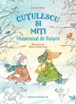 Momentul de liniște (Vol. 4) - Paperback brosat - James Howe - Paralela 45