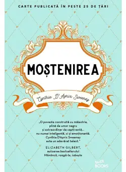 Mostenirea - Cynthia D\'Aprix Sweeney