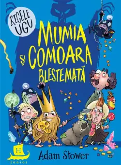 Mumia și comoara blestemată - Paperback brosat - Adam Stower - Humanitas