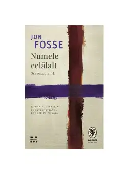 Numele celalalt. Septologie I-II