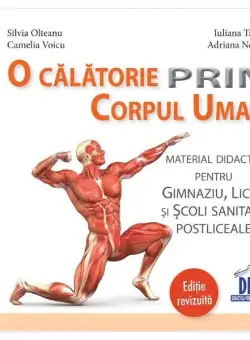 O călătorie prin corpul uman - Hardcover - Silvia Olteanu, Camelia Voicu, Iuliana Tanur, Adriana Neagu - Didactica Publishing House
