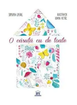 O casuță cu de toate - Hardcover - Simona Epure - Didactica Publishing House