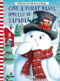 O poveste de Crăciun ilustrată. Cine a furat nasul Omului de zăpadă? - Hardcover - *** - Girasol