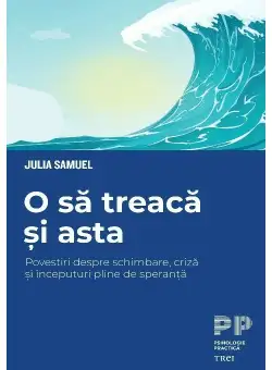 O sa treaca si asta