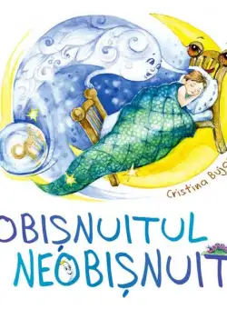 Obişnuitul neobişnuit - Hardcover - Cristina Bujor - Epigraf