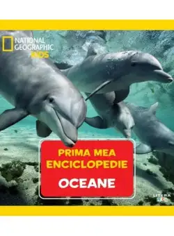 Oceane. Prima mea enciclopedie. National Geographic - Hardcover - *** - Litera mică