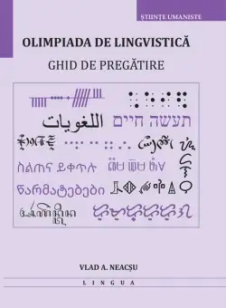 Olimpiada de lingvistică. Ghid de pregătire - Paperback brosat - Vlad A. Neacșu - Editura Universității din București