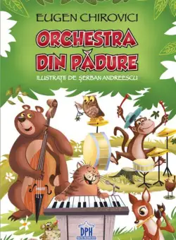 Orchestra din pădure - Paperback - Eugen Ovidiu Chirovici - Didactica Publishing House