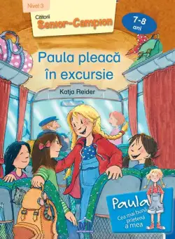 Paula pleacă în excursie - Nivel 3 - Paperback brosat - Franziska Harvey, Katja Reider - Didactica Publishing House
