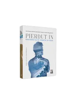 Pierdut in Provence si pe Coasta de Azur