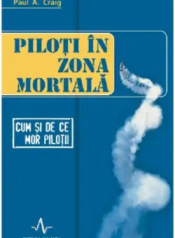 Piloti in zona mortala | Paul A. Craig