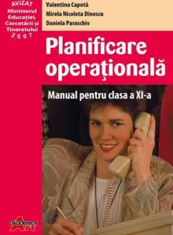 Planificare operațională. Manual pentru clasa a XI-a - Paperback - Valentina Capota, Daniela Paraschiv, Mirela Nicoleta Dinescu - Akademos Art
