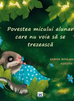 Povestea micului alunar care nu voia să se trezească - Hardcover - Kerstin Schoene, Sabine Bohlmann - Didactica Publishing House