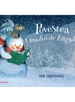 Povestea Omului de Zăpadă - Paperback brosat - Will Hillenbrand - Paralela 45