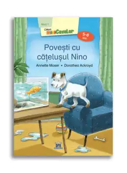 Povești cu cățelușul Nino - Nivel 1 - Paperback brosat - Anette Moser, Dorothea Ackroyd - Didactica Publishing House