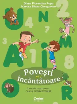 Povești încântătoare. Caiet de lucru pentru clasa pregătitoare (Vol. 1) - Paperback - Diana Florentina Popa, Narcisa Diana Ciorgovean - Corint