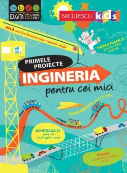 Primele proiecte. Ingineria pentru cei mici - Paperback brosat - Darran Stobbart, Eddie Reynolds - Niculescu