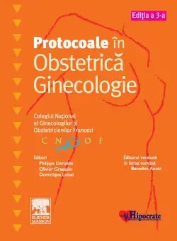 Protocoale in obstetrica-ginecologie | Philippe Deruelle, Olivier Graesslin, Dominique Luton, Benedict Ancar