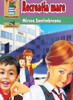 Recreatia mare | Mircea Santimbreanu