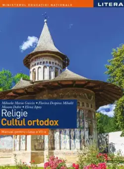 Religie - Cultul ortodox. Manual. Clasa a VII-a - Paperback - Petruța-Elena Ispas, Mihaela Despina Mihală, Mihaela Maria Guicin, Mioara Dobre - Litera