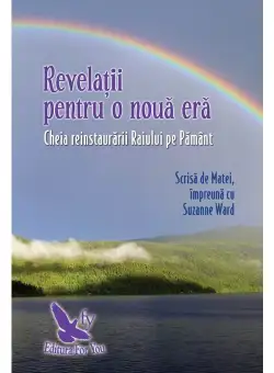 Revelatii pentru o noua era - Matei, vorbeste-mi despre rai - Vol. 2