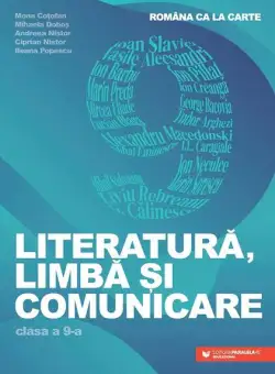 Româna ca la carte. Literatură, limbă și comunicare. Clasa a IX-a - Paperback brosat - Paralela 45 educațional
