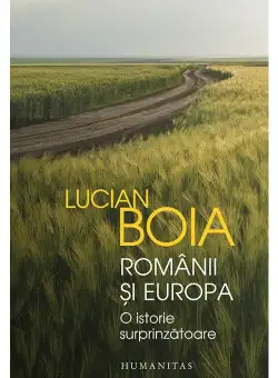 Romanii si Europa. O istorie surprinzatoare