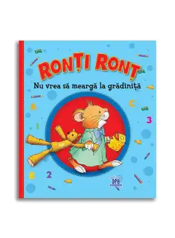 Ronti Ront nu vrea sa mearga la gradinita