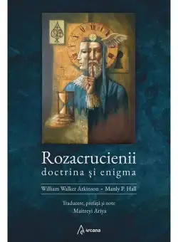 Rozacrucienii. Doctrina si enigma