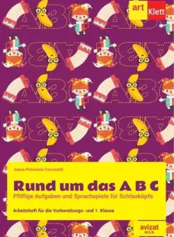 Rund um das A B C. Arbeitsheft fur die Vorbereitungs- und 1. Klasse / Caiet de lucru pentru clasa pregătitoare și clasa I - Paperback brosat - Ioana-Petronela Ceccarelli - Art Klett
