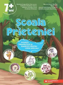 Şcoala Prieteniei - Paperback brosat - Maria Niță, Mariana Augustina Ene, Ancuța Manolescu-Pandelea, Andreea Mihalcea, Mihaela Claudia Cincă, Raluca Elena Nicolae, Roxana Camelia Zamfirescu, Ștefania Mirabela Chircu - Paralela 45 educațional