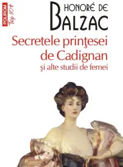 Secretele printesei de Cadignan si alte studii de femei | Honore de Balzac