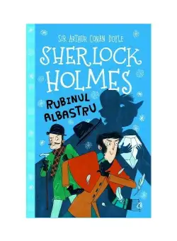 Sherlock Holmes. Rubinul albastru