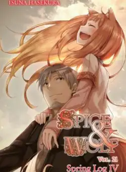 Spice and Wolf Vol. 21 (light novel): Spring Log IV