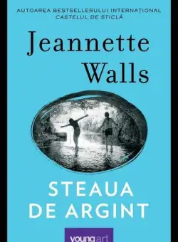 Steaua de argint - Hardcover - Jeannette Walls - Young Art