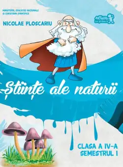 Științe ale naturii. Manual Clasa a IV-a. Semestrul I (+CD) - Paperback brosat - Nicolae Ploscariu - Art Klett