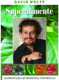 Superalimente. Alimentatia si medicina viitorului