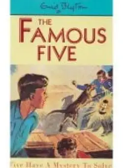 The Famous Five: Five Have A Mystery To Solve: Vol. 20