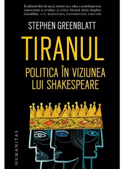 Tiranul. Politica in viziunea lui Shakespeare