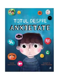 Totul despre anxietate - Hardcover - Carrie Lewis - Curtea Veche