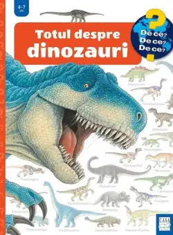 Totul despre dinozauri - Hardcover - Angela Weinhold - Casa