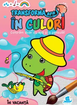 Transformă apa în culori. În vacanță - Paperback - *** - Humanitas