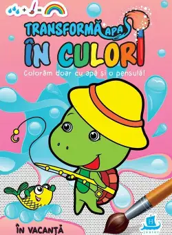 Transforma apa in culori. In vacanta