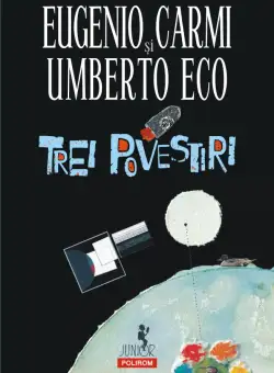 Trei povestiri | Umberto Eco, Eugenio Carmi
