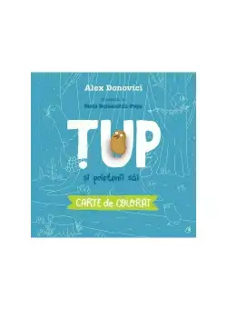 TUP si prietenii sai. Carte de colorat