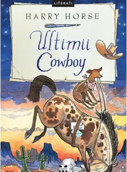 Ultimii cowboy - Paperback brosat - Harry Horse - Pandora M