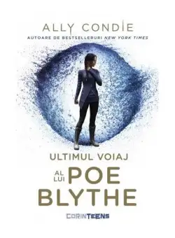 Ultimul voiaj al lui Poe Blythe - Paperback brosat - Ally Condie - CORINTeens