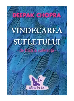 Vindecarea sufletului de frica si suferinta