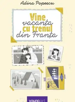 Vine vacanța cu trenul din Franța (2025) - HC - Hardcover - Adina Popescu - Young Art