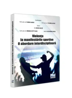 Violenta la manifestarile sportive. O abordare interdisciplinara